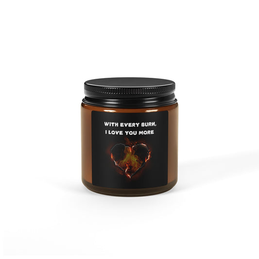 With every burn, I love you more | Soy Candle | Valentines Day candle