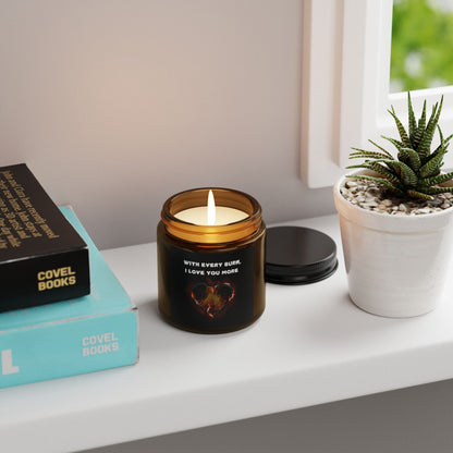 With every burn, I love you more | Soy Candle | Valentines Day candle